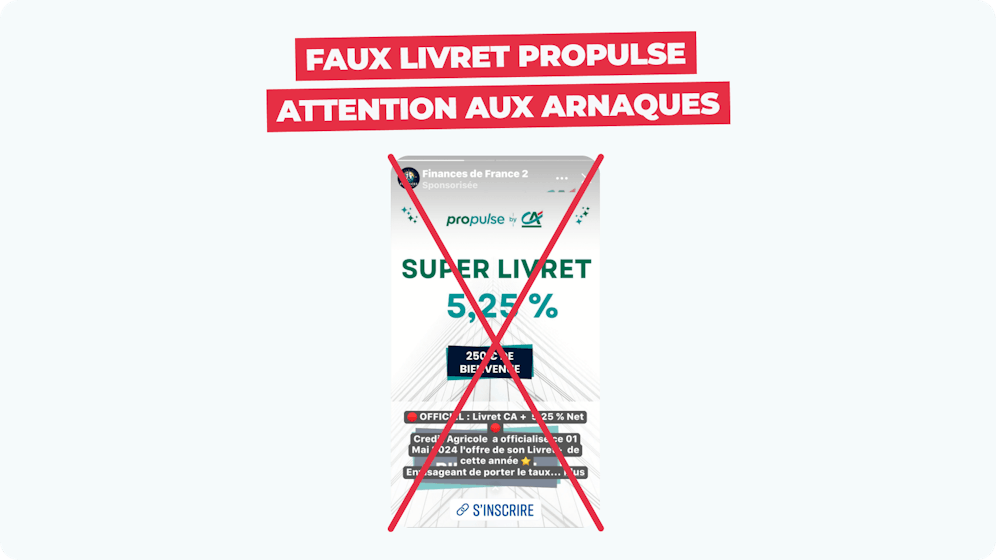 Arnaque faux livret Propulse du Crédit Agricole