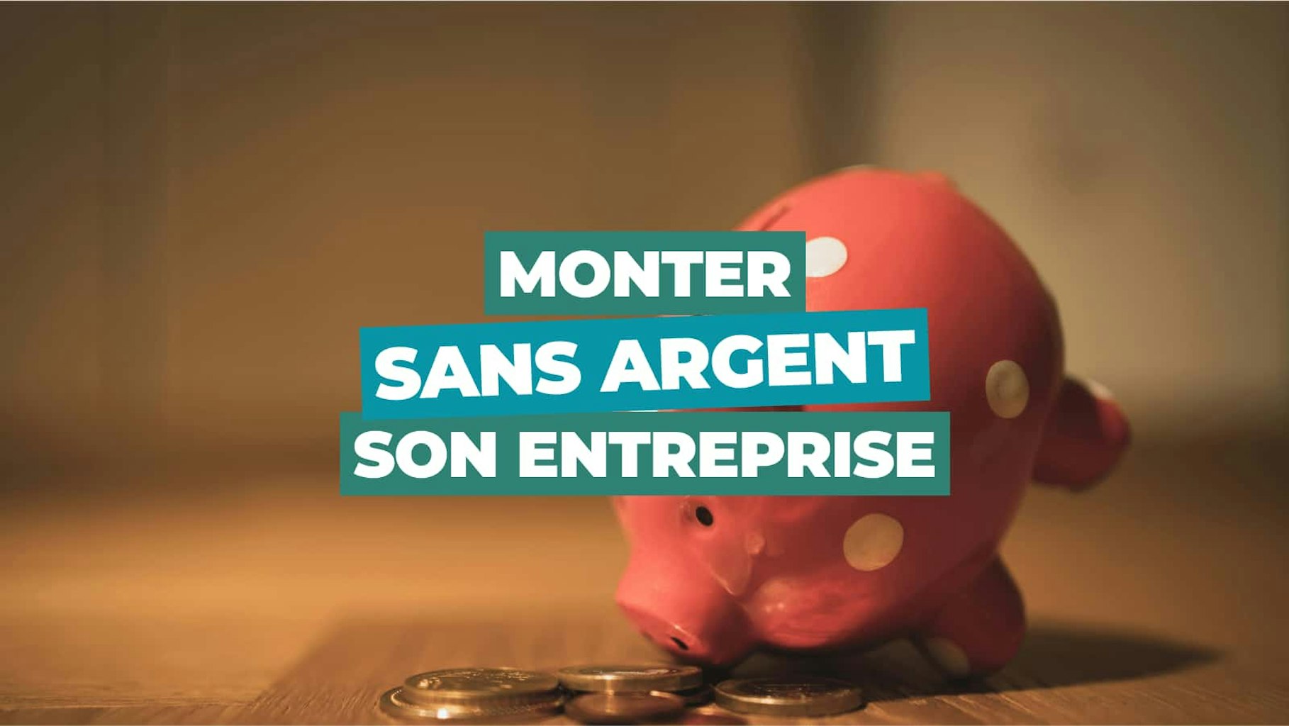 Monter son entreprise sans argent