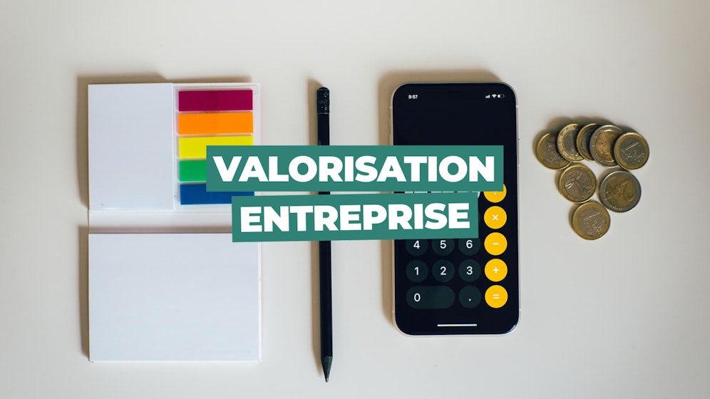 Valorisation d’entreprise Valorisation d’entreprise