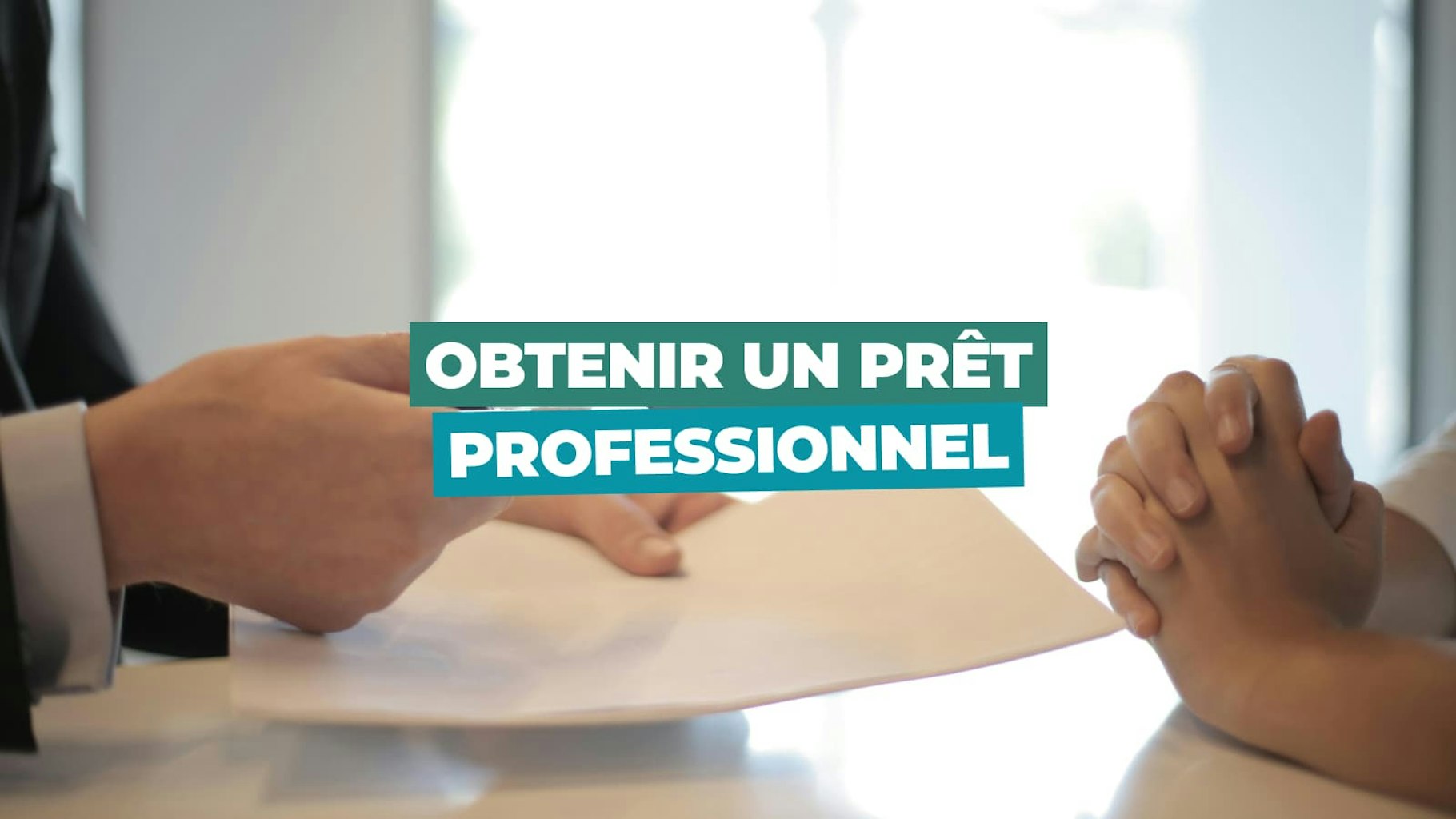 Obtenir un prêt bancaire professionnel Obtenir un prêt bancaire professionnel