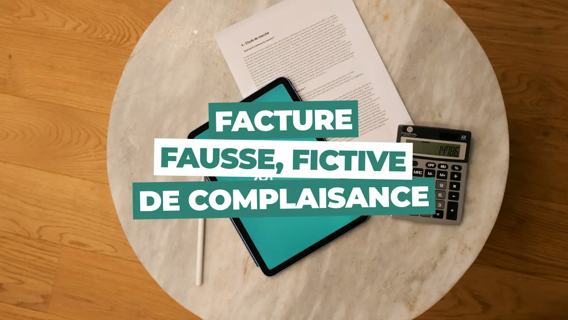 Facture fausse, fictive, de complaisance