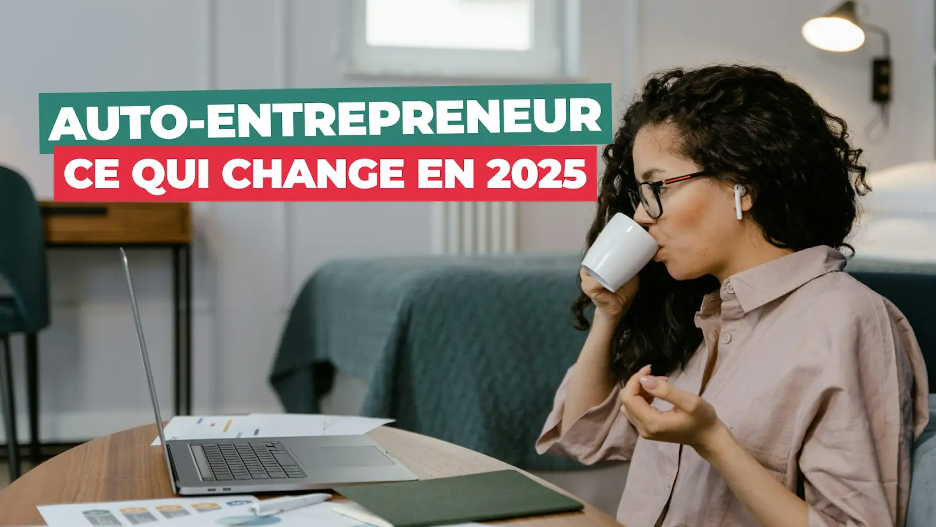 Nouveautés Auto-entrepreneur 2025 Ce qui change pour les auto-entrepreneurs en 2025
