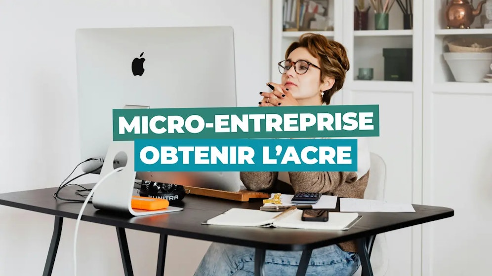 Obtenir l'Acre pour sa micro-entreprise