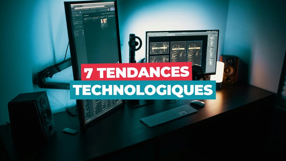 7 tendances technologiques
