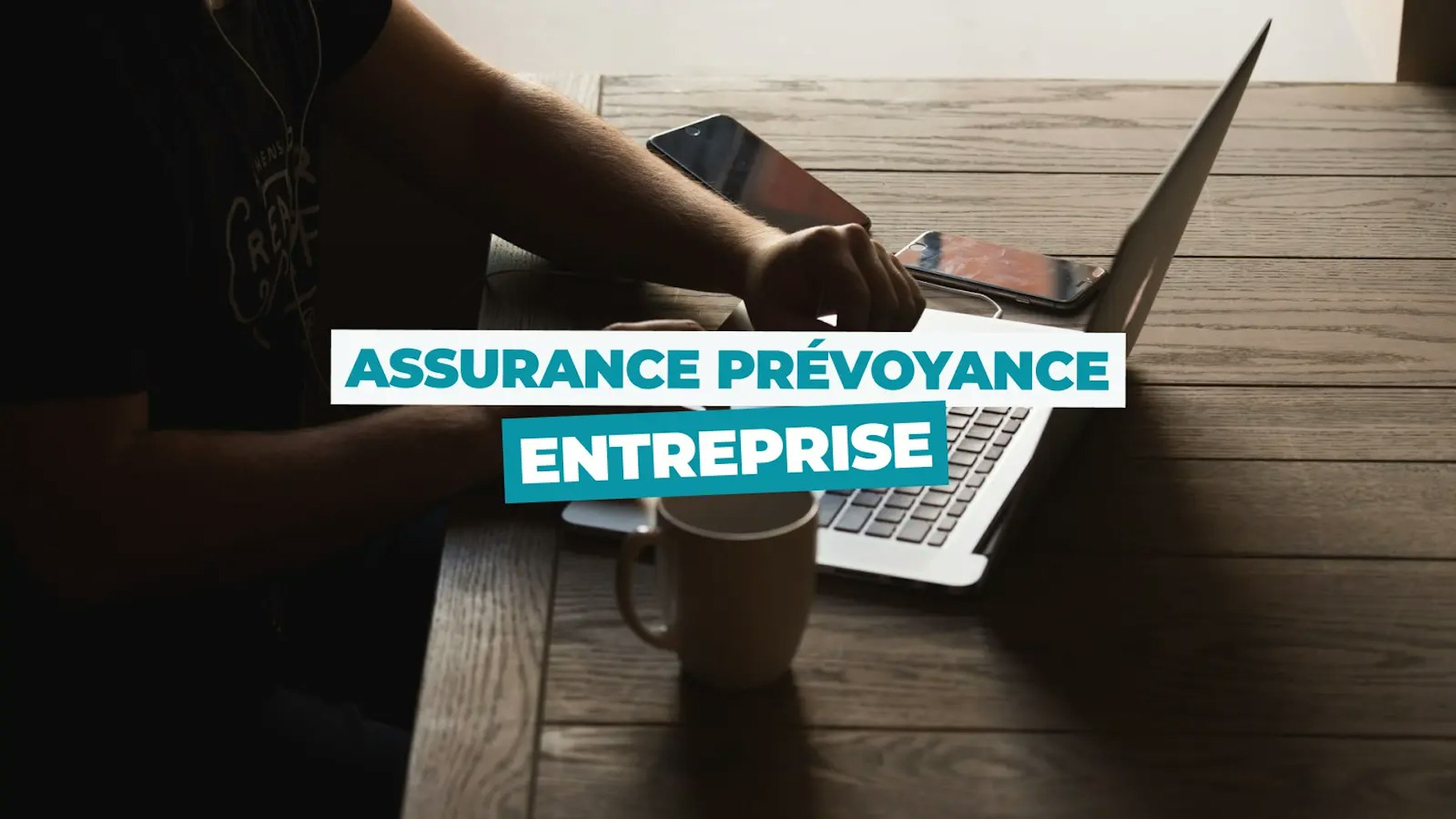 Assurance prévoyance entreprise