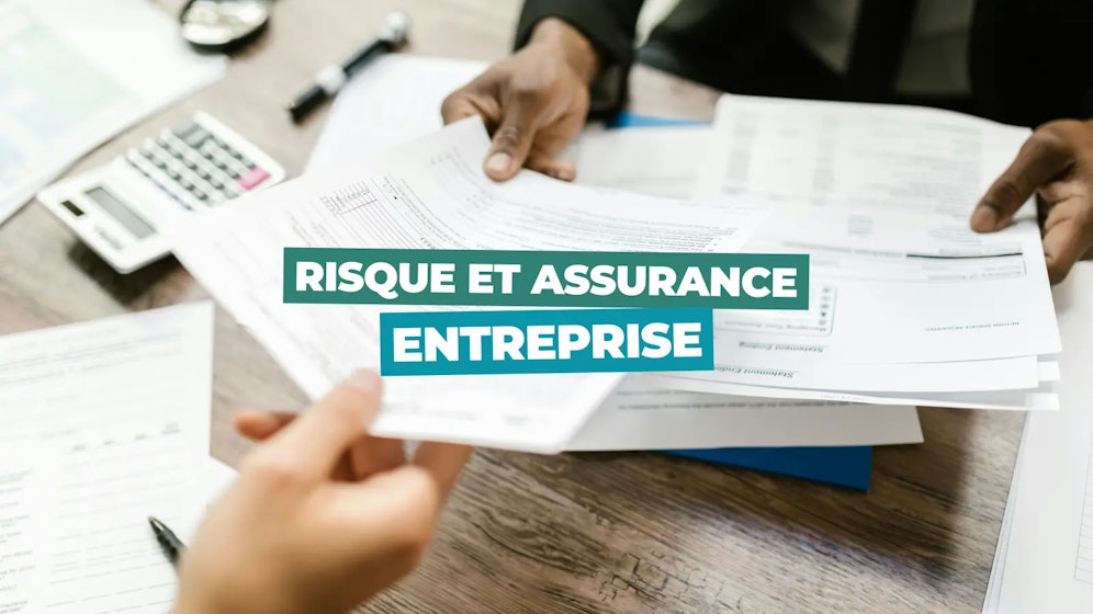 Risques et assurances de l’entreprise