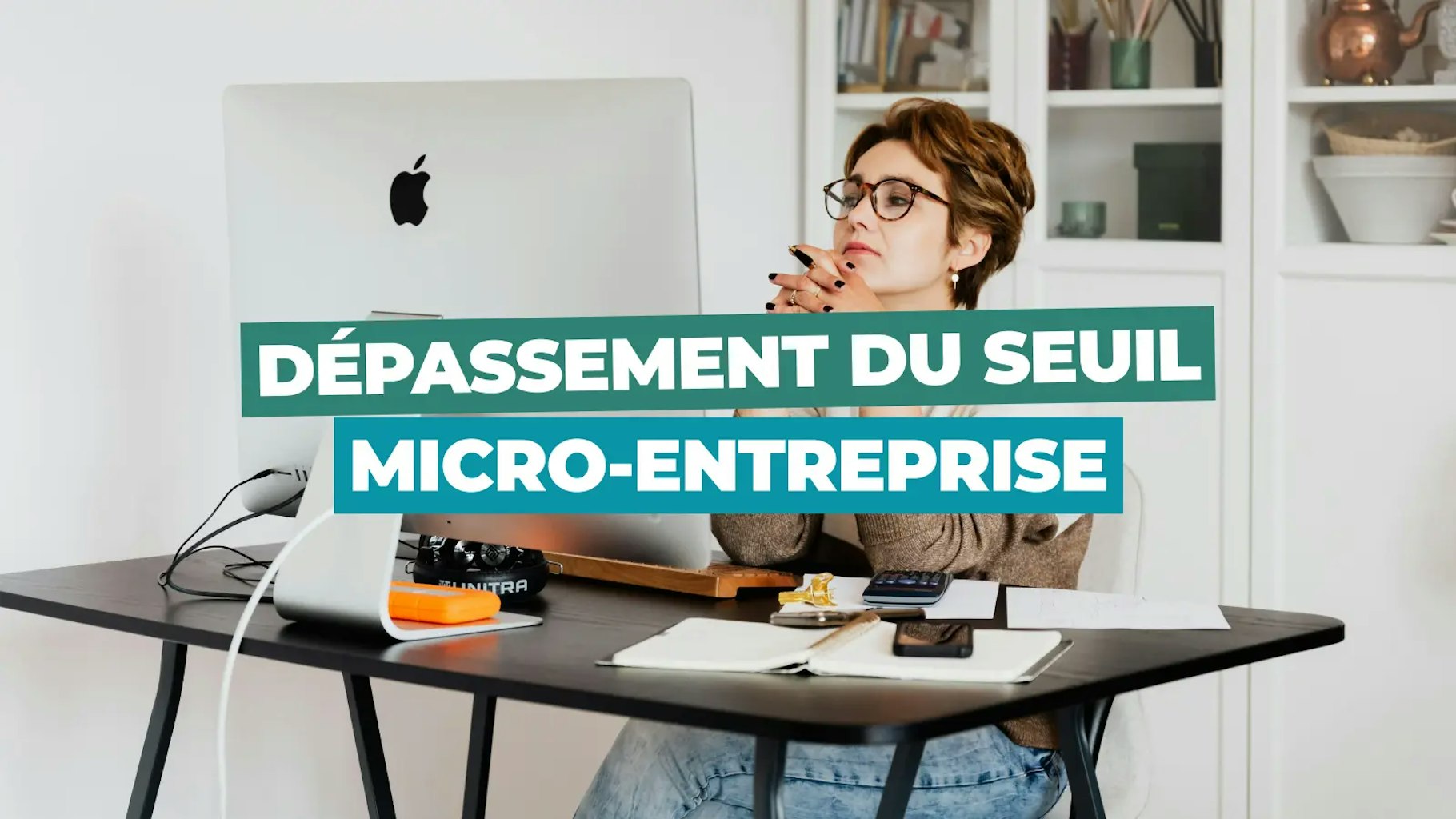 Dépassement du seuil en micro-entreprise