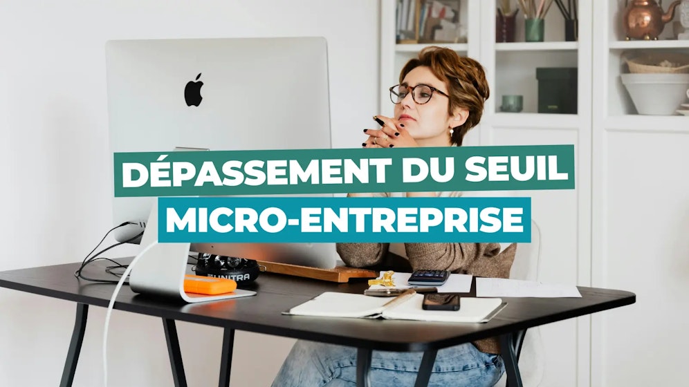 Dépassement du seuil en micro-entreprise