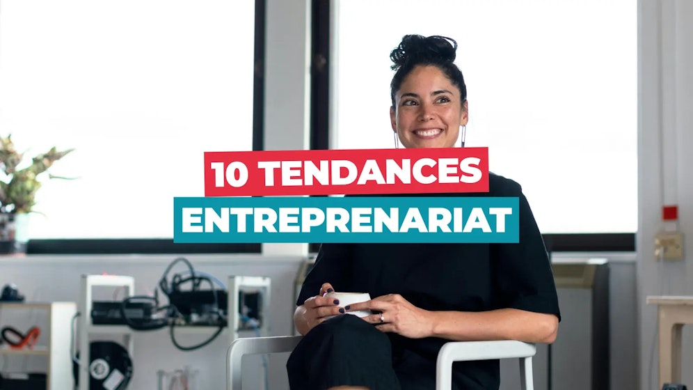 10 tendances en entreprenariat