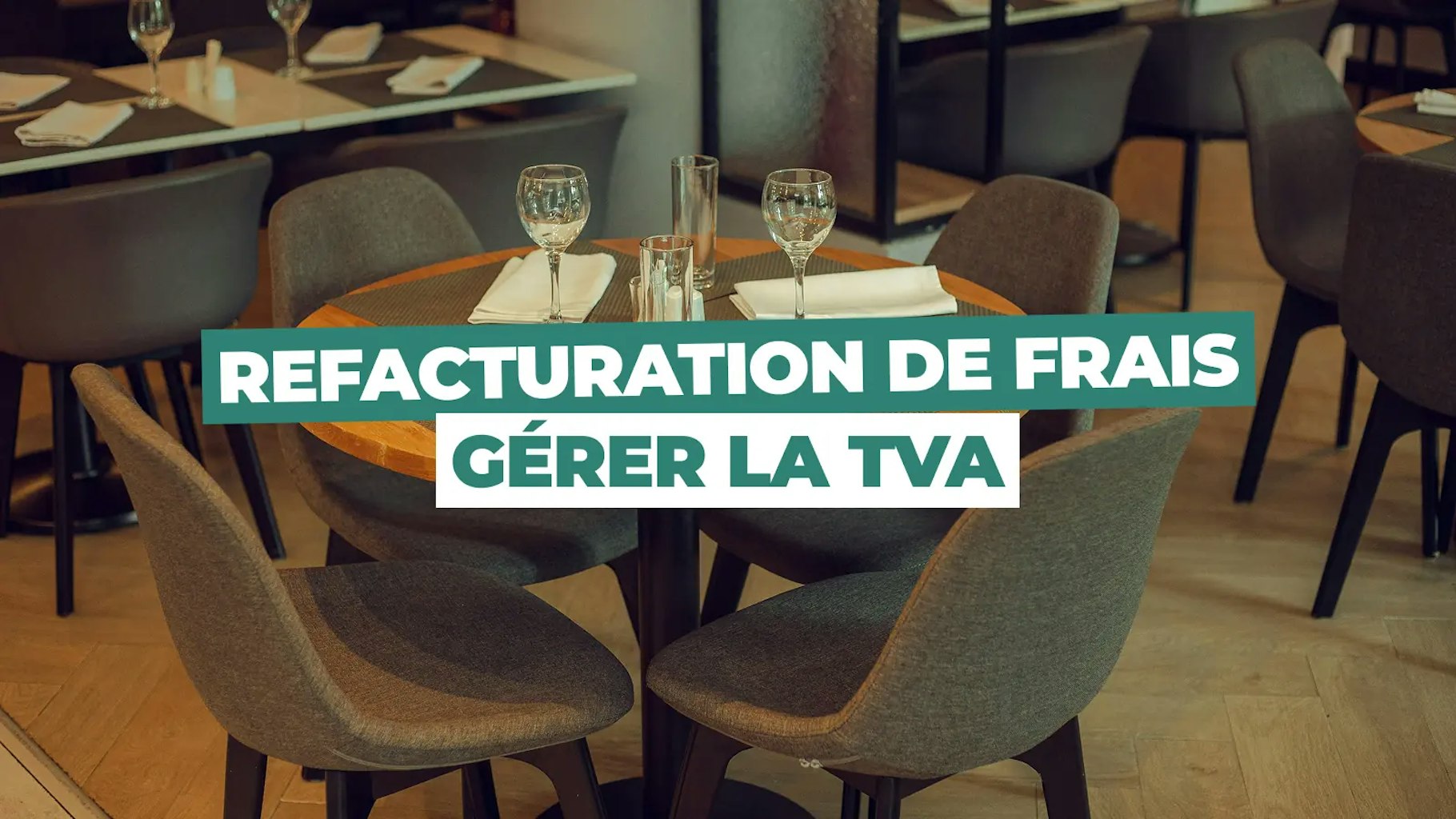 Refacturation de frais et TVA