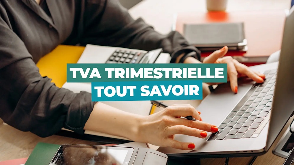 Déclarer la TVA trimestrielle