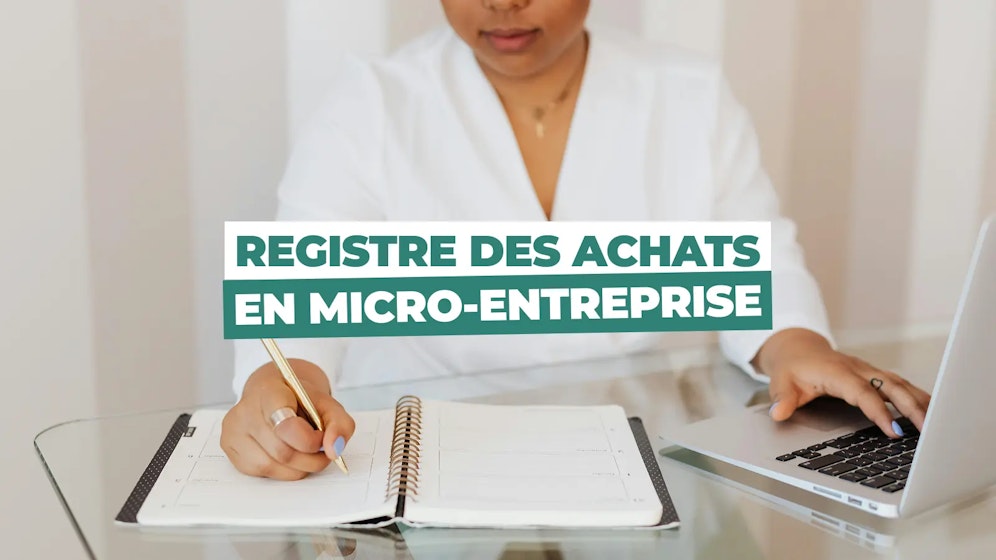 Registre des achats en micro-entreprise