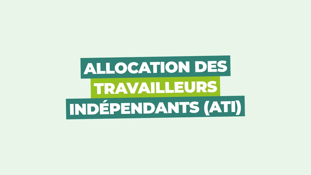 Allocation des travailleurs indépendants (ATI) Allocation des travailleurs indépendants (ATI)