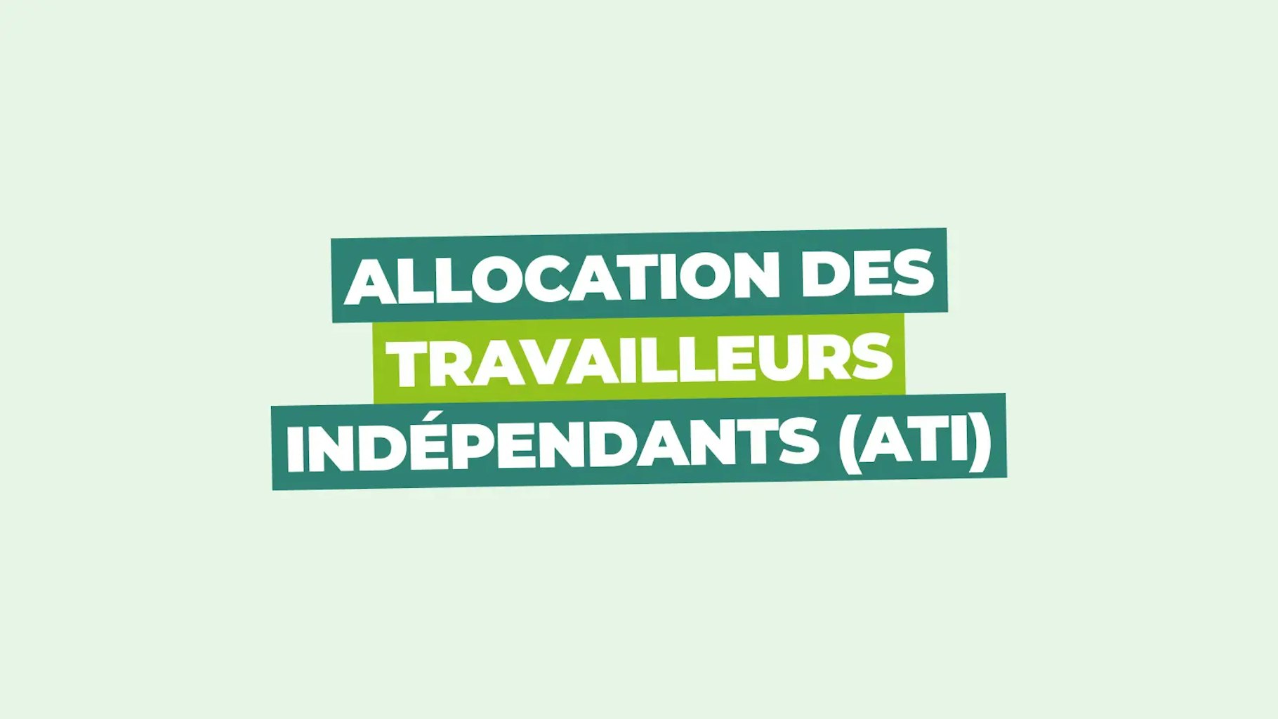 Allocation des travailleurs indépendants (ATI)