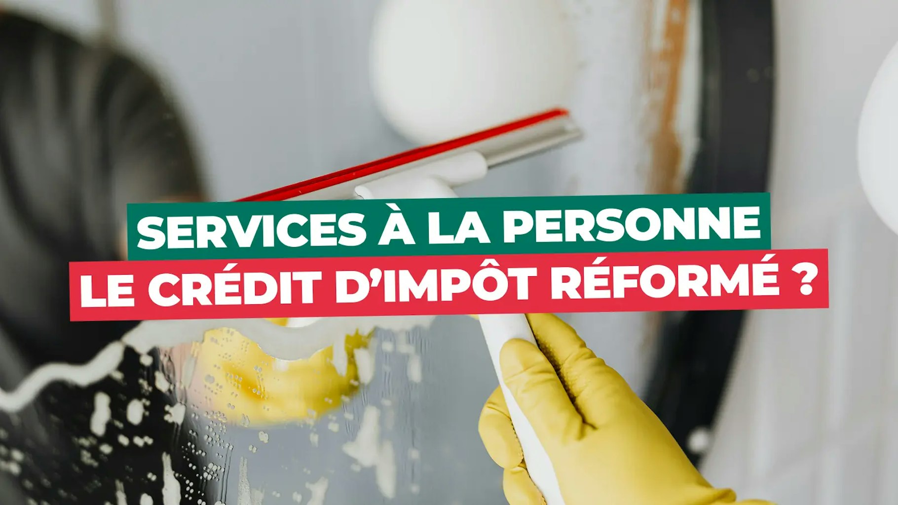 Réforme du crédit d’impôt sur les services à domicile Réforme du crédit d’impôt sur les services à domicile