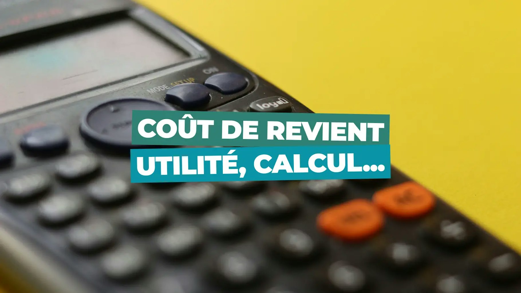 Coût de revient Coût de revient
