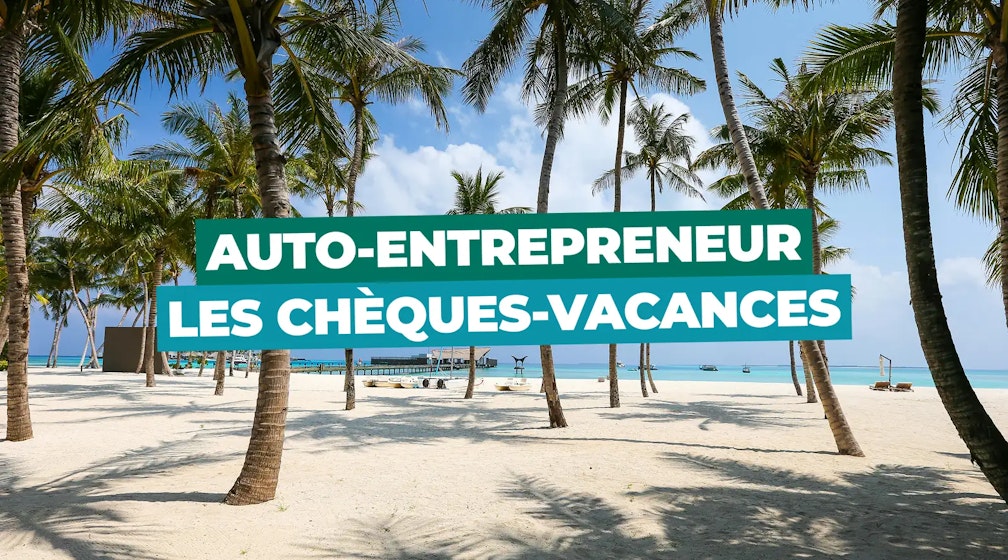 Chèque vacances auto-entrepreneur