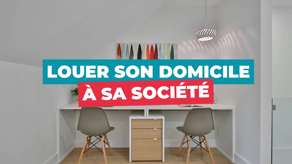 Louer son domicile à sa société