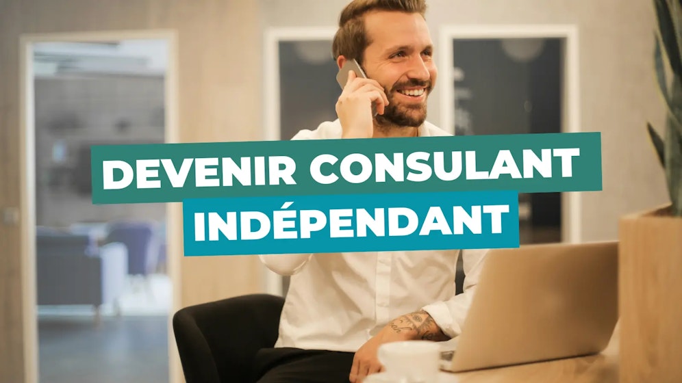 Devenir consultant indépendant Devenir consultant indépendant