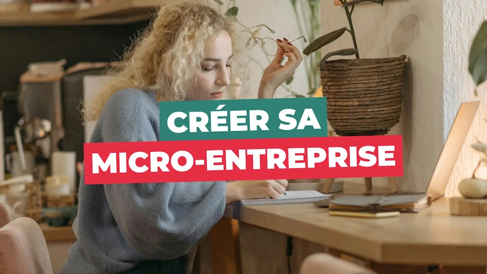 Comment créer sa micro entreprise