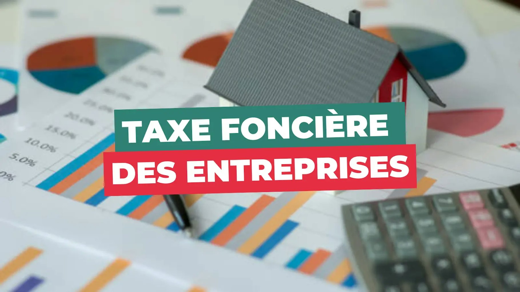 Taxe foncière des entreprises