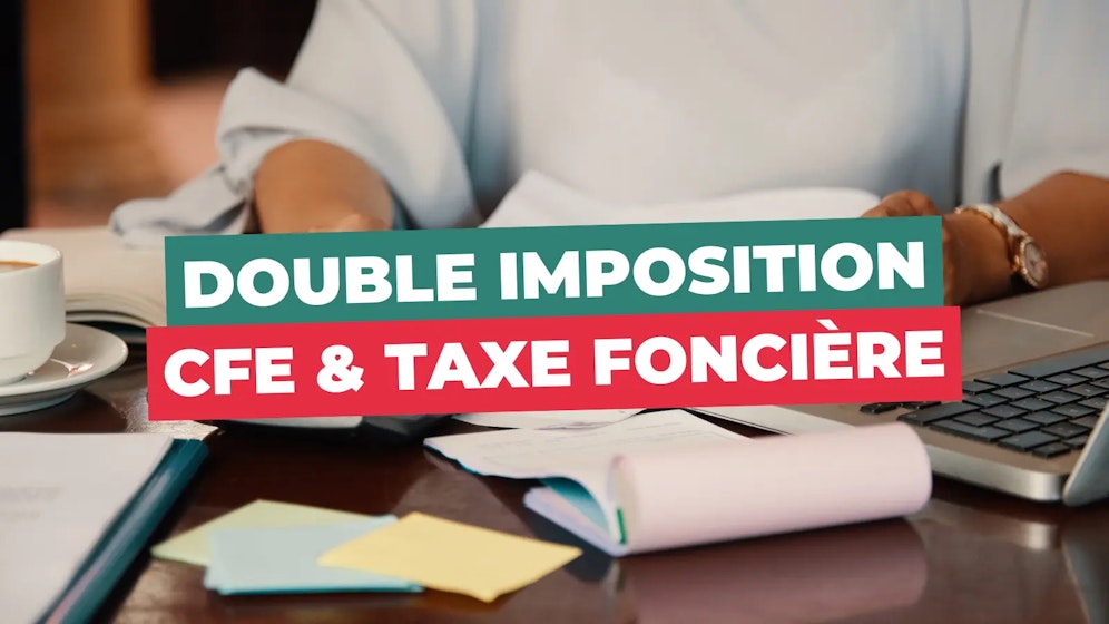 Double imposition cfe taxe foncière