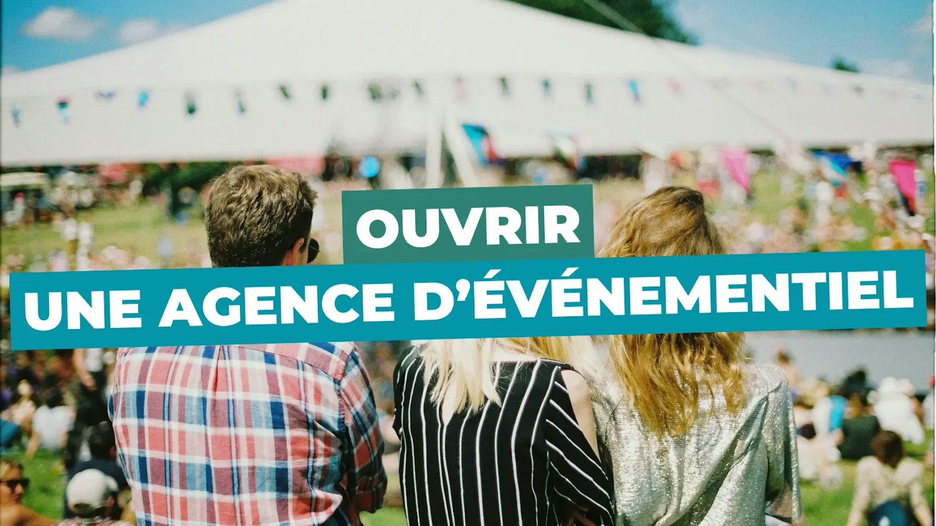 Ouvrir une agence d'événementiel