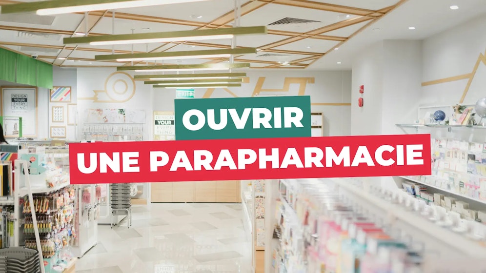 Ouvrir une parapharmacie Ouvrir une parapharmacie