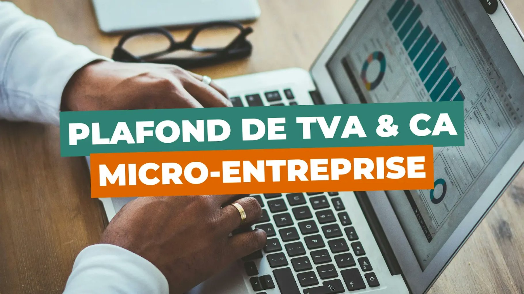 Plafonds de TVA et de CA en micro-entreprise