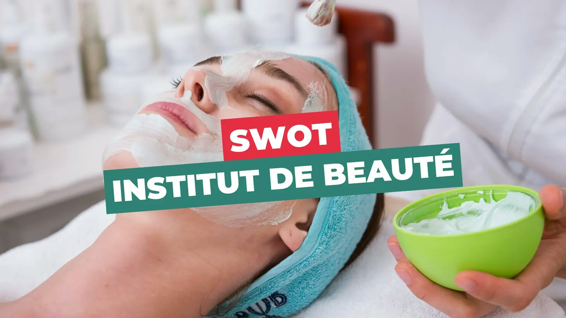 Swot institut de beauté Swot institut de beauté