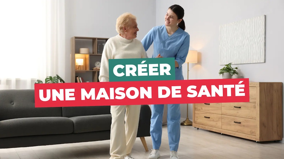 Créer une maison de santé