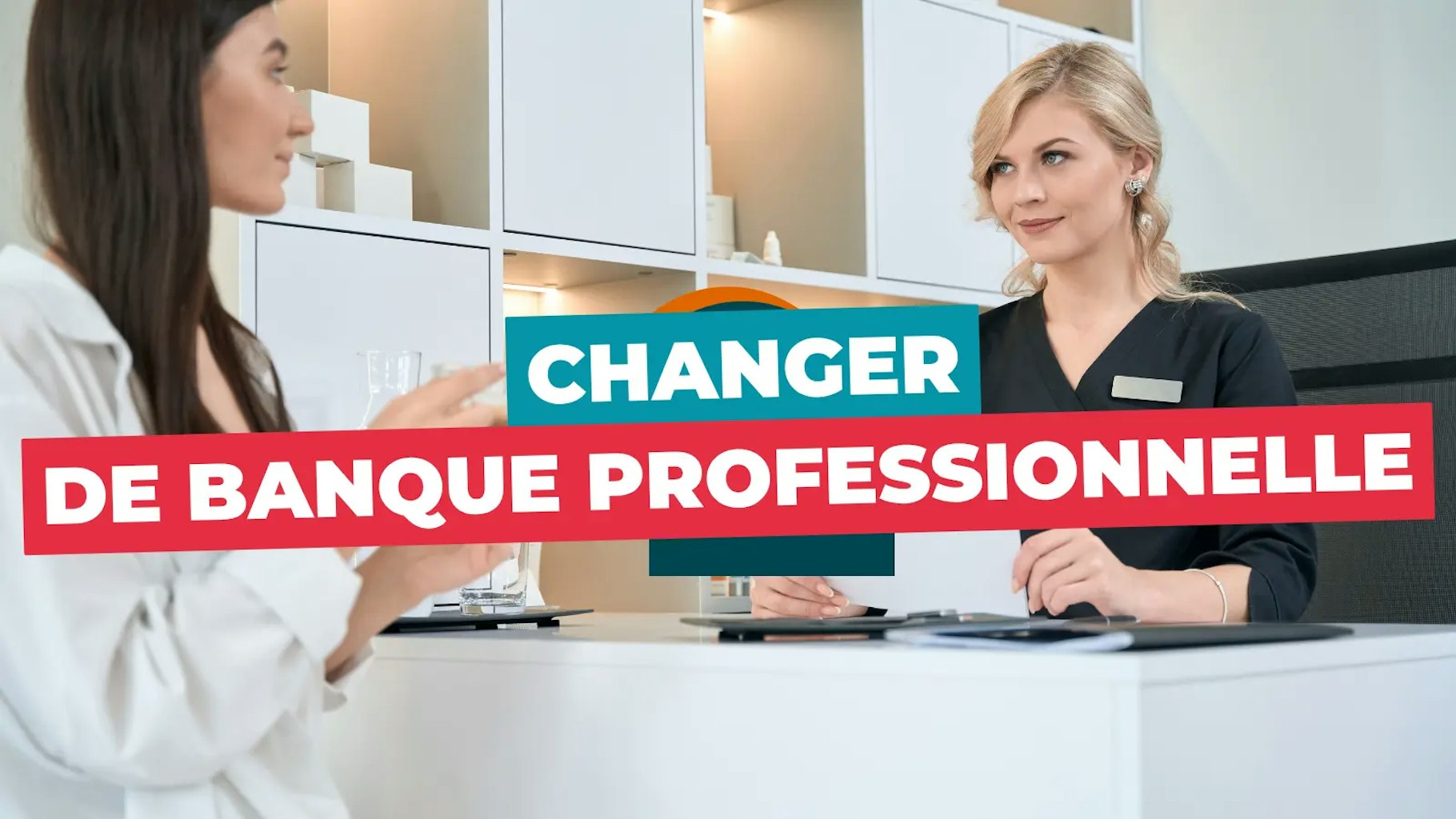 Changer de banque professionnelle