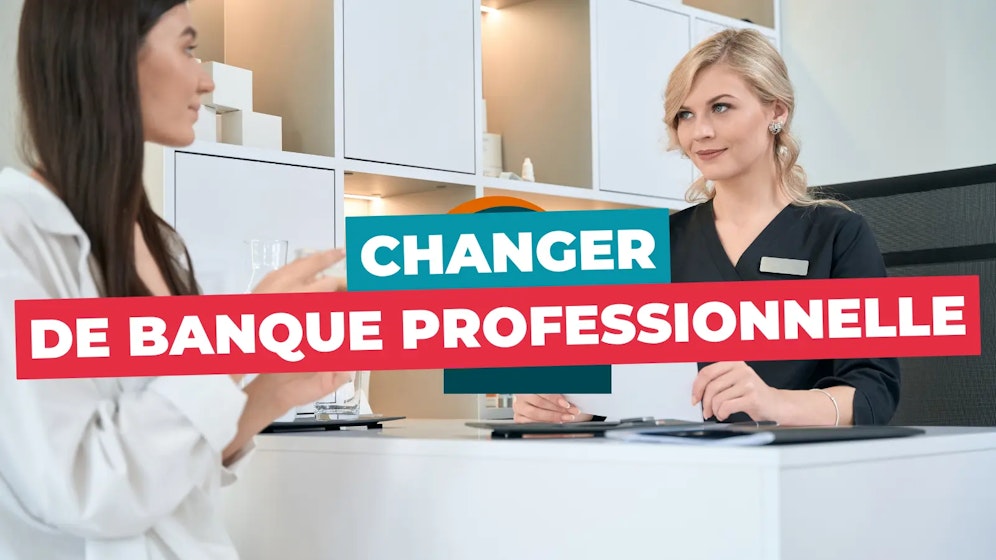 Changer de banque professionnelle