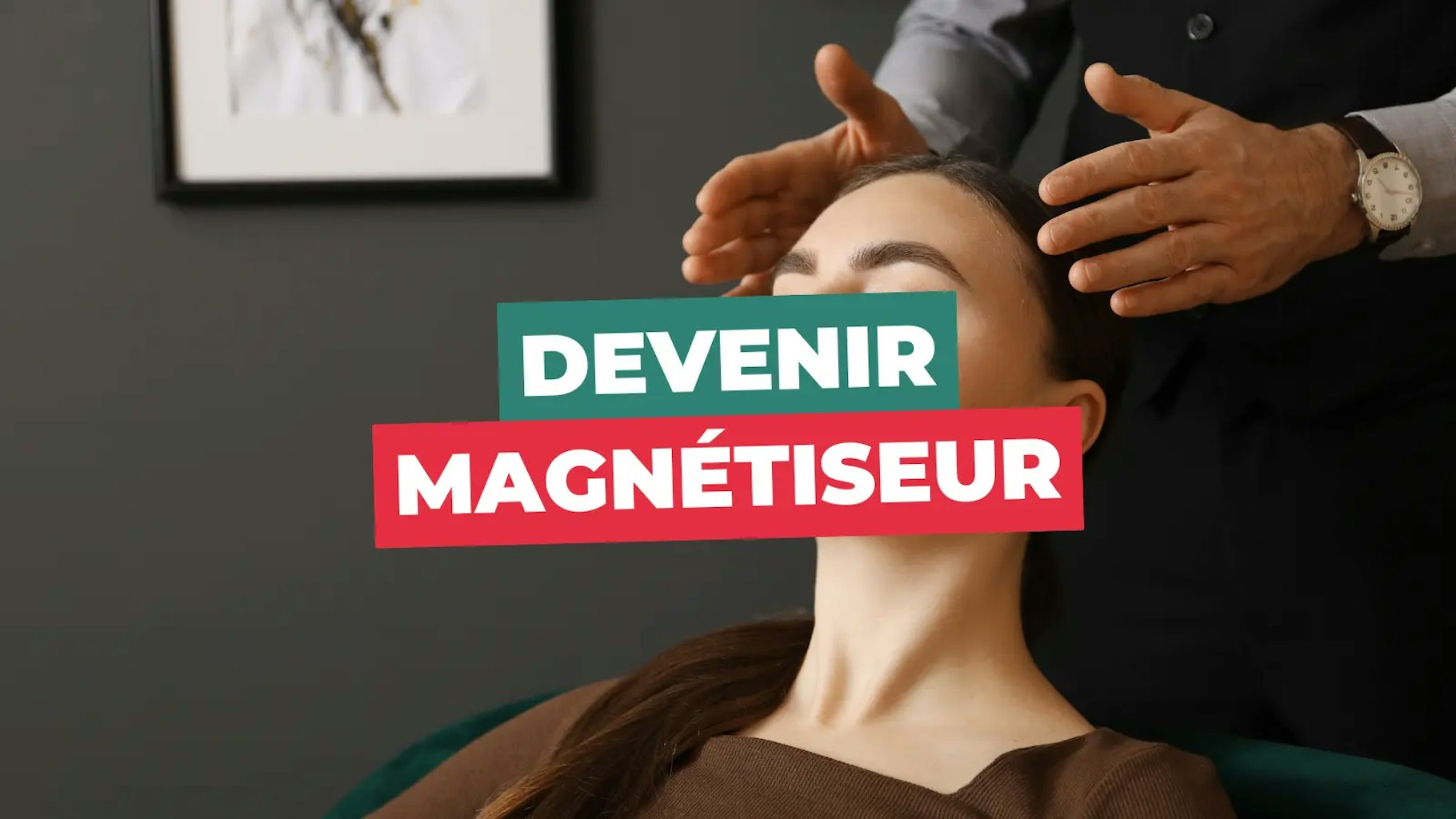 Devenir magnétiseur Devenir magnétiseur