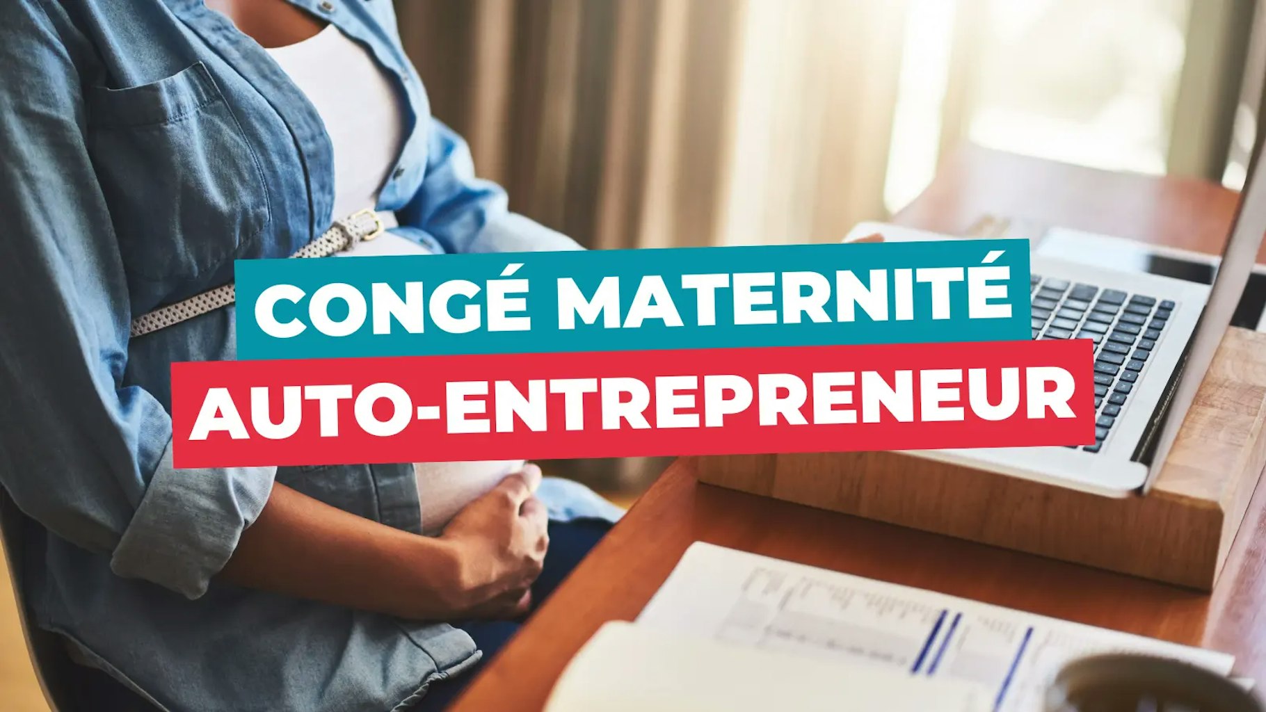 Congé maternité pour auto-entrepreneur