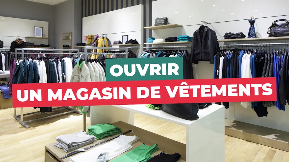 Ouvrir un magasin de vêtements Ouvrir un magasin de vêtements