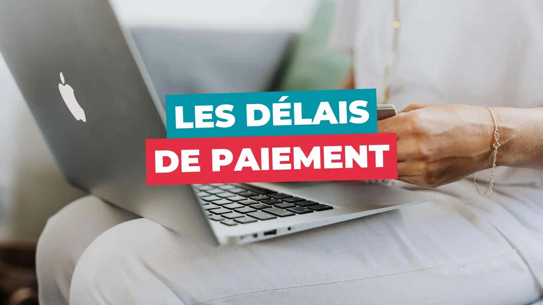 Les délais de paiement Les délais de paiement