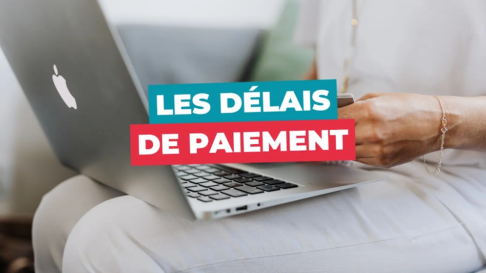 Les délais de paiement