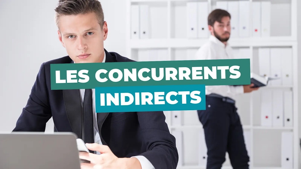 Les concurrents indirects Les concurrents indirects