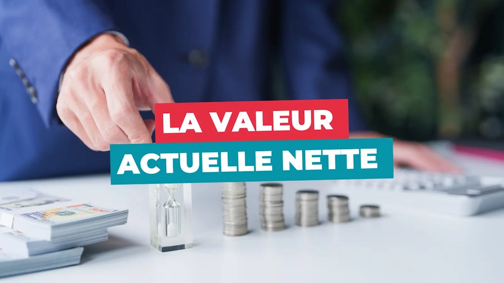 Valeur actuelle nette Valeur actuelle nette
