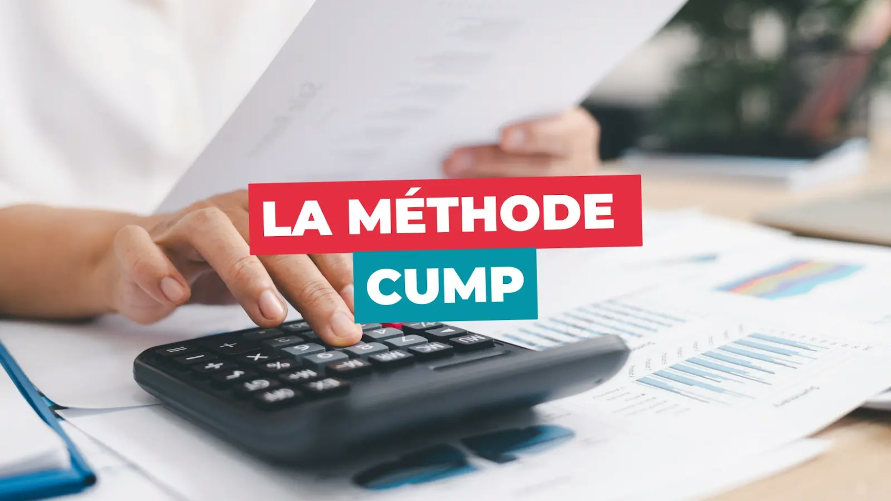 Méthode CUMP Méthode CUMP
