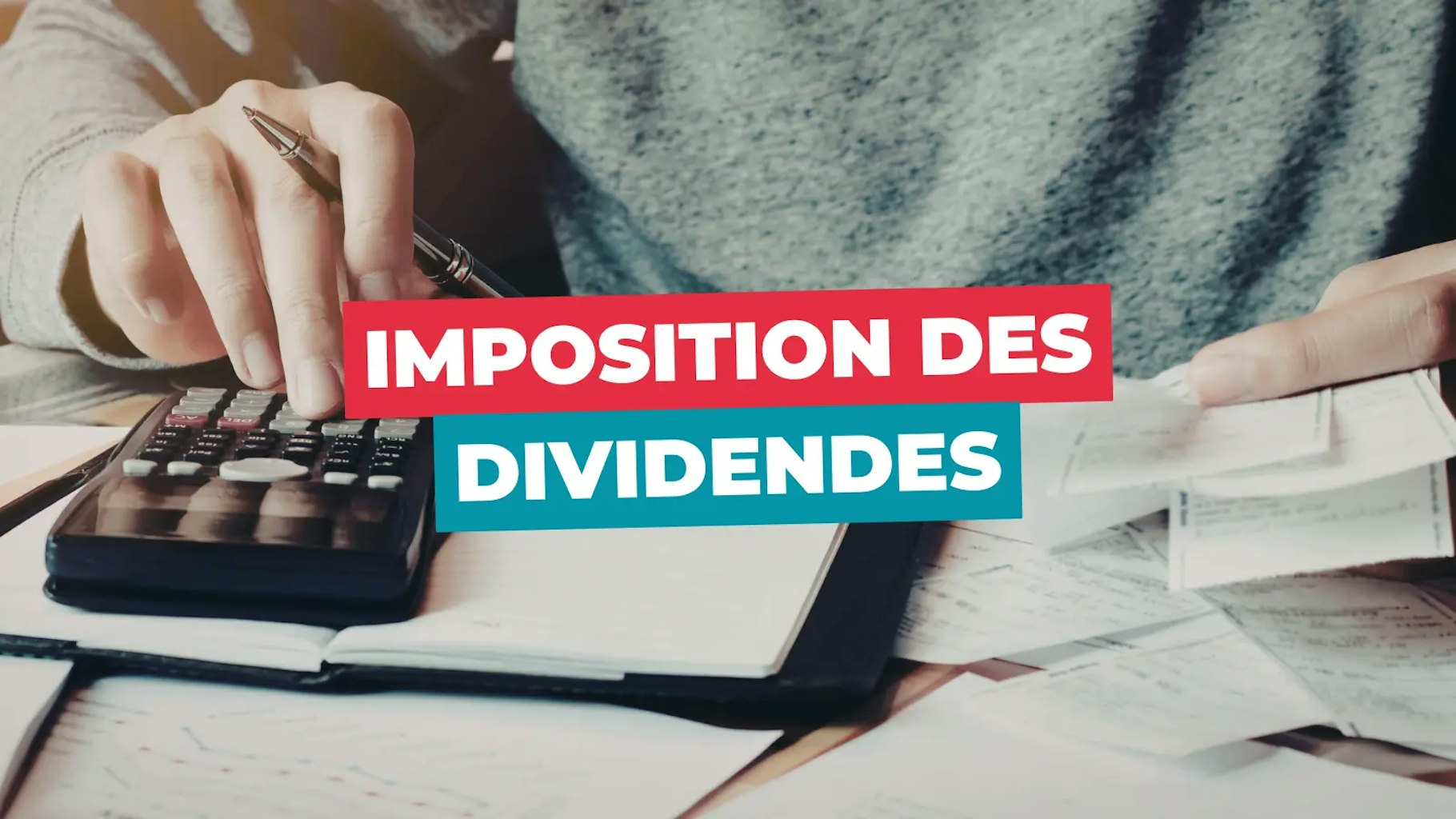 Imposition des dividendes Imposition des dividendes