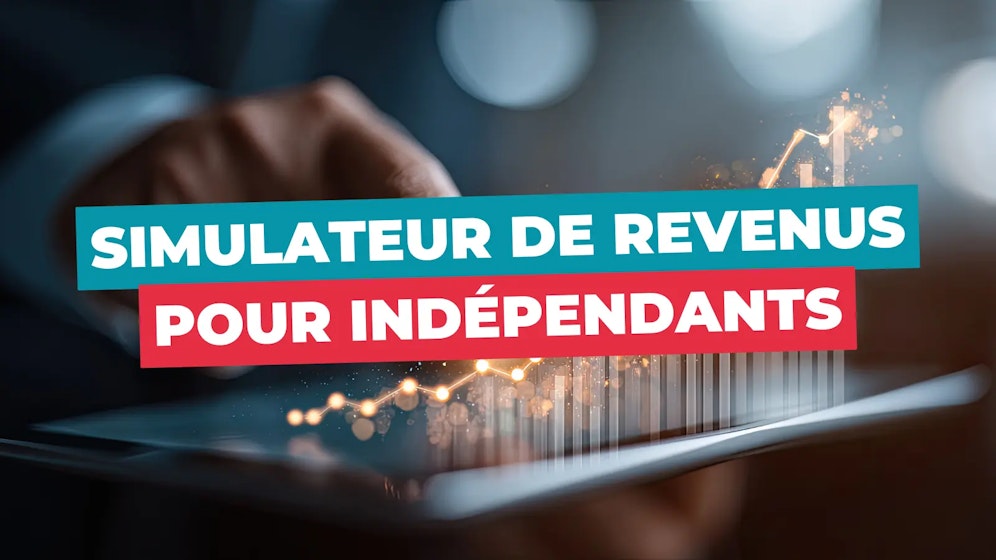 Simulateur de revenu pour indépendants Simulateur de revenu pour indépendants