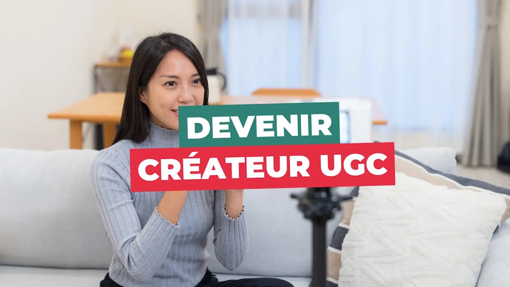Devenir créateur UGC Devenir créateur UGC