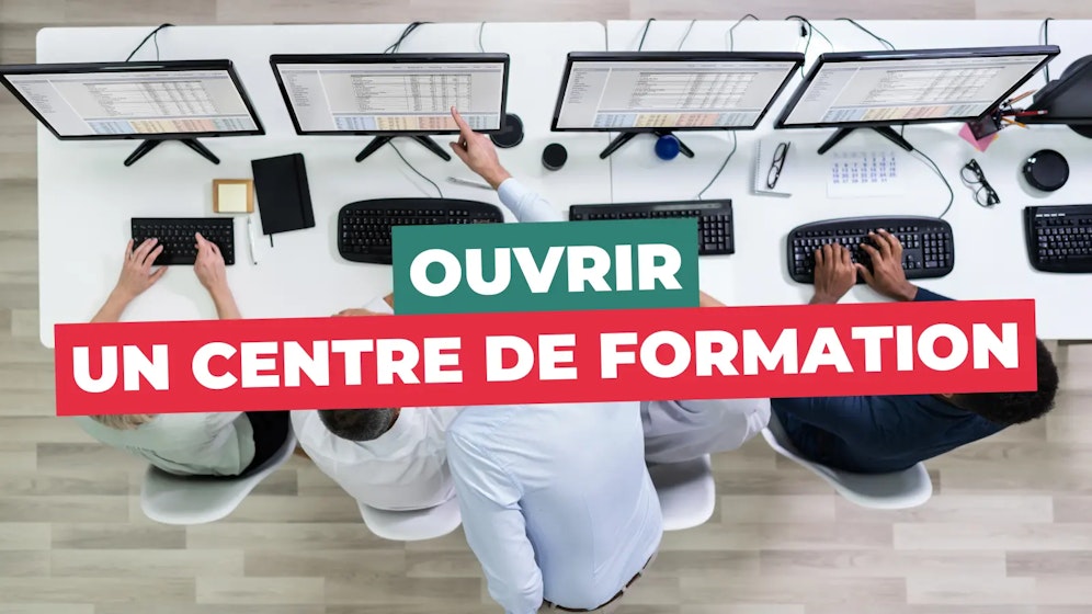 Ouvrir un centre de formation Ouvrir un centre de formation
