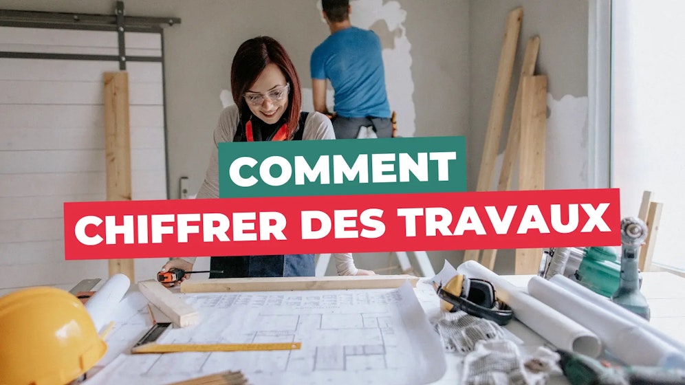 Comment chiffrer des travaux
