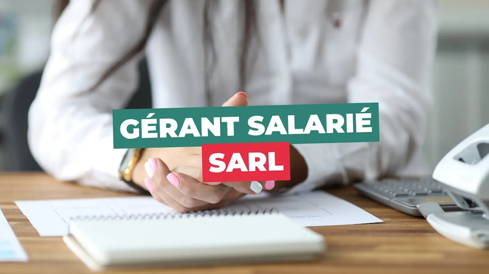 Gérant salarié SARL Gérant salarié SARL