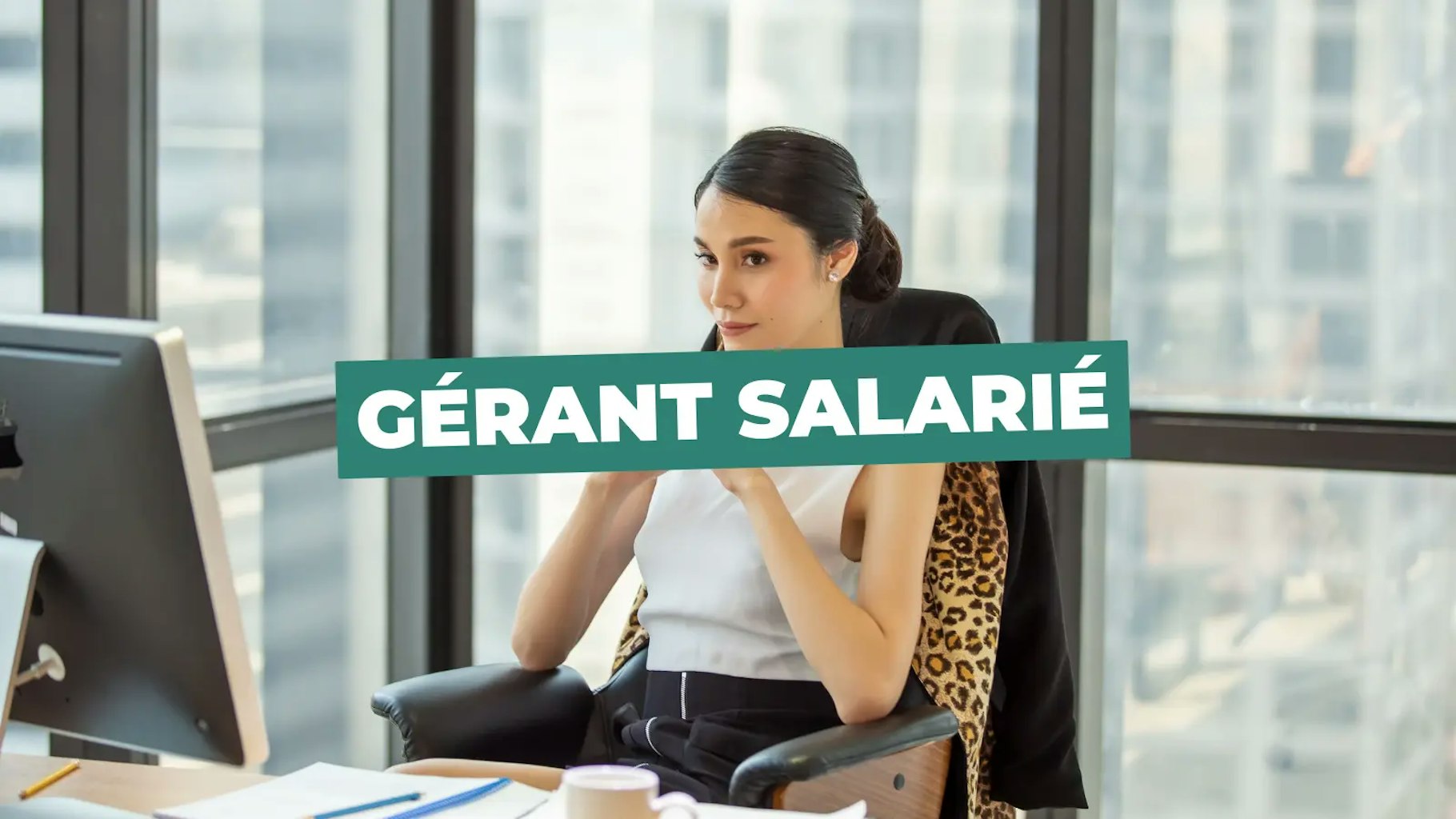 Gérant salarié Gérant salarié