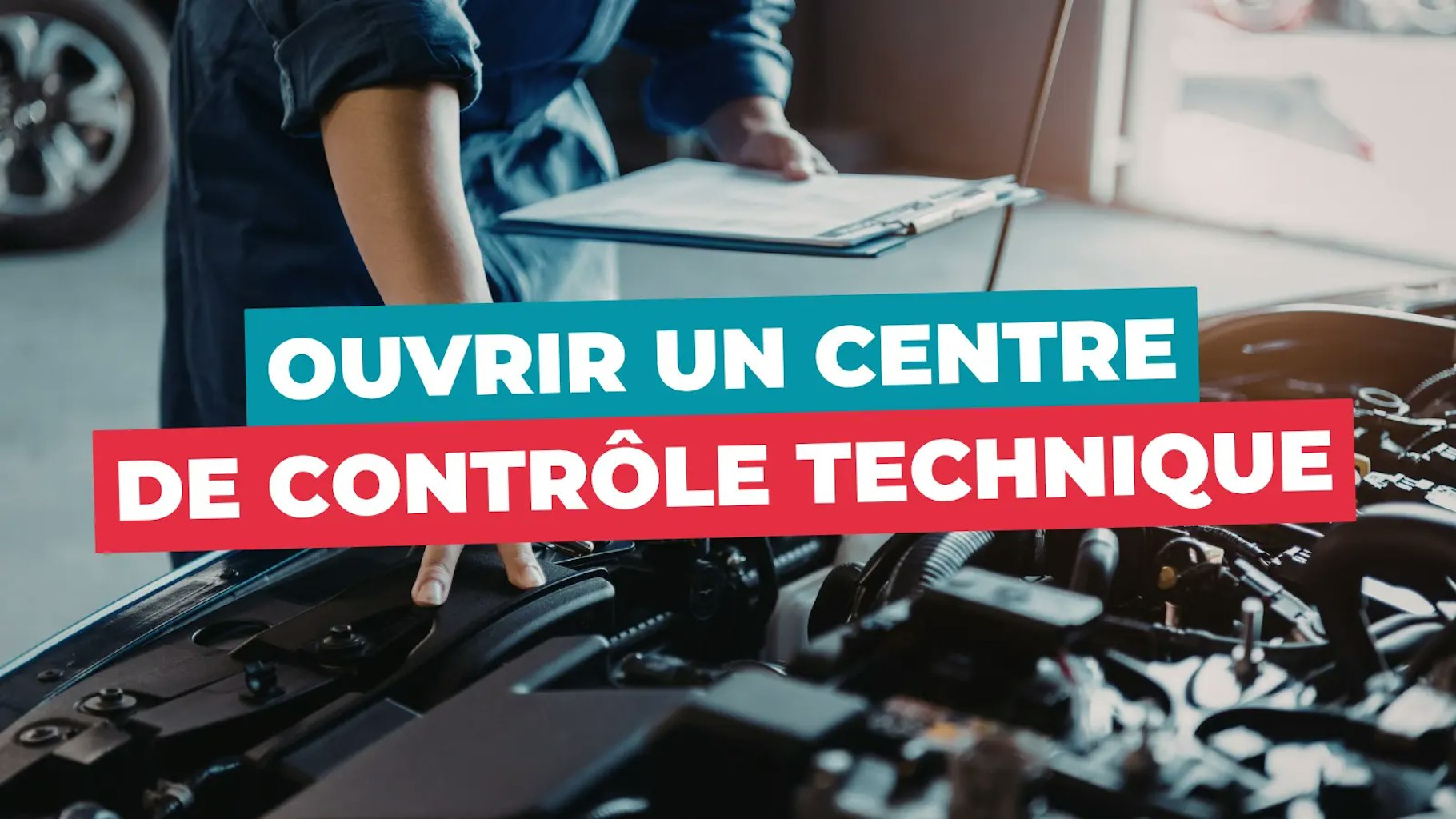 Ouvrir un centre de contrôle technique Ouvrir un centre de contrôle technique