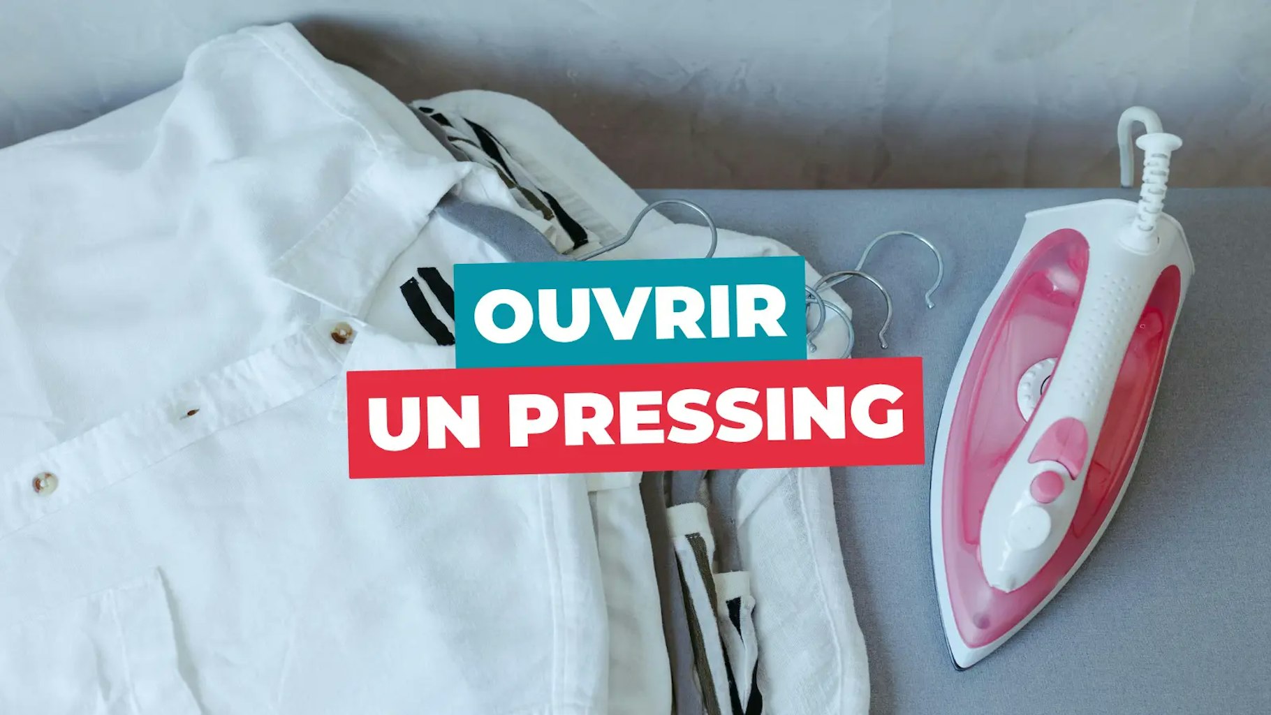 Ouvrir un pressing